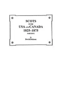 Scots in the USA and Canada, 1825-1875. Part Five - David Dobson