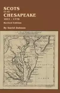 Scots on the Chesapeake, 1621-1776. Revised Edition - David Dobson