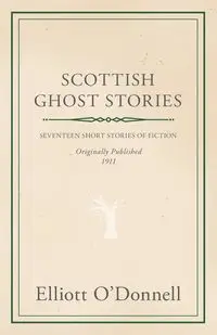 Scottish Ghost Stories - Elliott O'Donnell