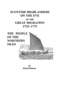 Scottish Highlanders on the Eve of the Great Migration, 1725-1775 - David Dobson