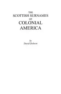 Scottish Surnames of Colonial America - David Dobson