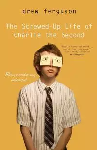 Screwed Up Life of Charlie The Second - Drew Ferguson