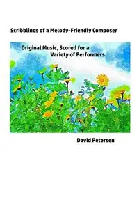 Scribblings of a Melody-Friendly Composer - David Petersen