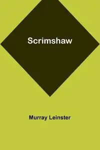 Scrimshaw - Murray Leinster