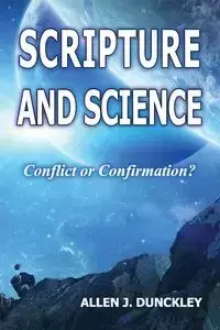 Scripture and Science - Dunckley Allen J.