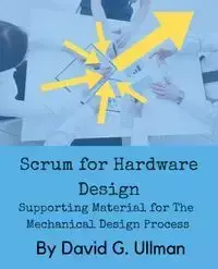 Scrum for Hardware Design - Ullman DAVID G.