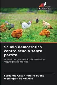 Scuola democratica contro scuola senza partito - Fernando Cesar Pereira Bueno