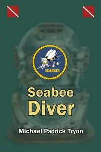 Seabee Diver - Michael Patrick Tryon