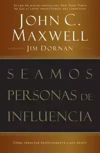 Seamos Personas de Influencia - Maxwell John C.