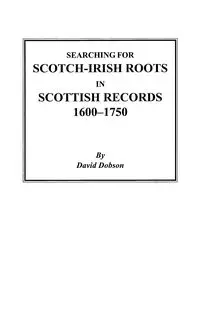 Searching for Scotch-Irish Roots in Scottish Records, 1600-1750 - David Dobson