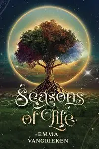 Seasons of Life - Emma vanGrieken