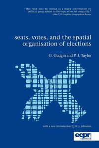 Seats, Votes, and the Spatial Organisation of Elections - Taylor Peter