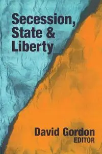 Secession, State, and Liberty - David Stove