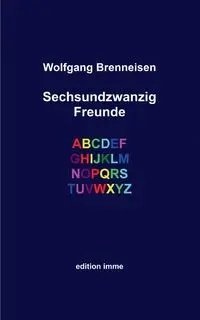 Sechsundzwanzig Freunde - Brenneisen Wolfgang