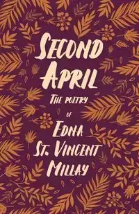 Second April - Edna Vincent St. Millay