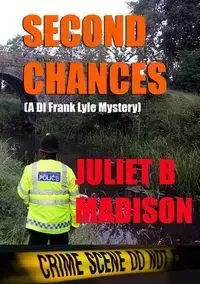 Second Chances (A DI Frank Lyle Mystery) - Madison Juliet B