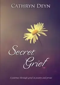 Secret Grief - Cathryn Deyn