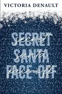 Secret Santa Face-Off - Victoria Denault