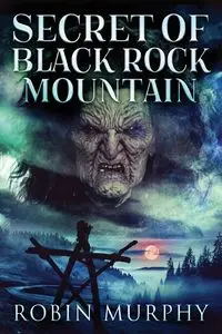 Secret of Black Rock Mountain - Robin Murphy