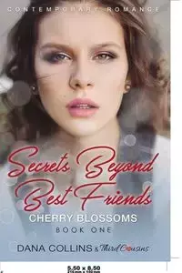 Secrets Beyond Best Friends - Daisies (Book 3) Contemporary Romance - Third Cousins