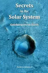 Secrets in the Solar System - Johnson Andrew