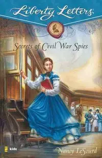 Secrets of Civil War Spies - Nancy LeSourd