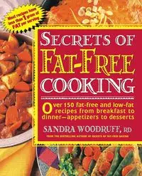 Secrets of Fat-Free Cooking - Sandra Woodruff