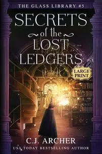 Secrets of the Lost Ledgers - Archer C.J.