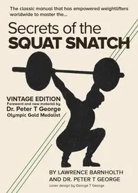 Secrets of the Squat Snatch - George Peter