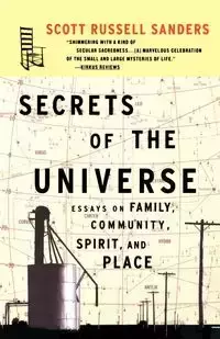 Secrets of the Universe - Scott Russell Sanders