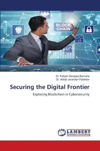 Securing the Digital Frontier - Bamane Dr. Kalyan Devappa