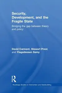 Security, Development and the Fragile State - David Carment