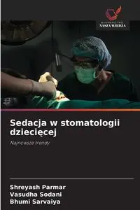 Sedacja w stomatologii dziecięcej - Parmar Shreyash