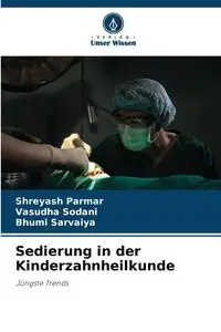 Sedierung in der Kinderzahnheilkunde - Parmar Shreyash