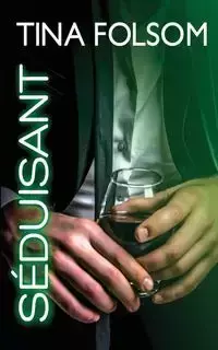 Séduisant (Le Club des éternels célibataires - Tome 1) - Tina Folsom