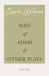 Seed of Adam and Other Plays - Williams Charles