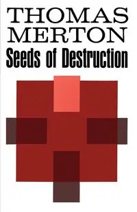 Seeds of Destruction - Thomas Merton