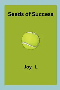 Seeds of Success - Joy L