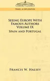 Seeing Europe with Famous Authors - Francis W. Halsey