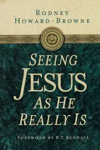 Seeing Jesus as He Really Is - Rodney Howard-Browne