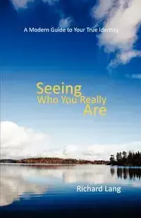 Seeing Who You Really Are - Lang Richard Lister