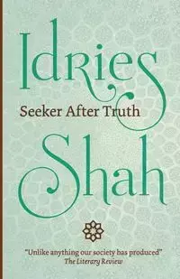 Seeker After Truth - Shah Idries