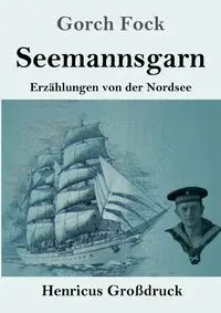 Seemannsgarn (Großdruck) - Fock Gorch