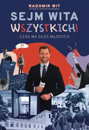 Sejm Wita Wszystkich! Czas na głos młodych - Radomir Wit