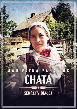 Sekrety Białej T.3 Chata - Agnieszka Panasiuk