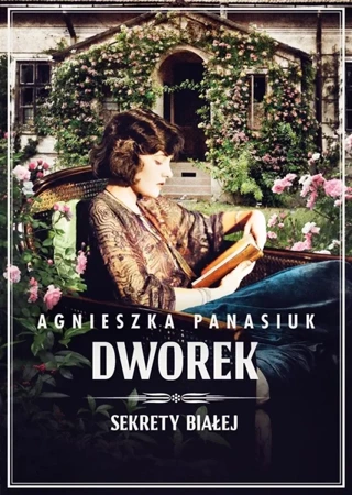 Sekrety Białej T.4 Dworek - Agnieszka Panasiuk