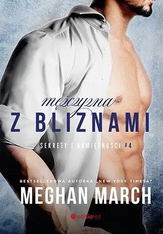 Sekrety i namiętności T.4 Mężczyzna z bliznami - Meghan March