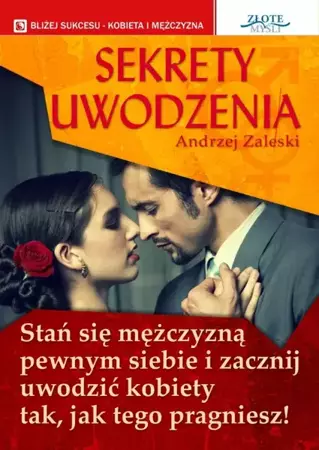 Sekrety uwodzenia (Wersja elektroniczna (PDF)) - Andrzej Zaleski