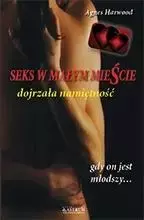 Seks w małym mieście. Dojrzała namiętność - Agnes Harwood