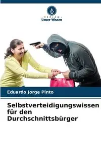 Selbstverteidigungswissen für den Durchschnittsbürger - Eduardo Jorge Pinto